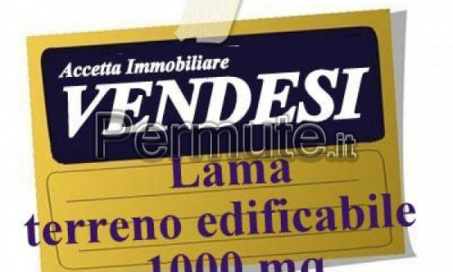 VENDESI IN LAMA. CARELLI C/O DRIBLING, TERRENO EDIFICABILE DI 1000 MQ. Si valutano Permute.